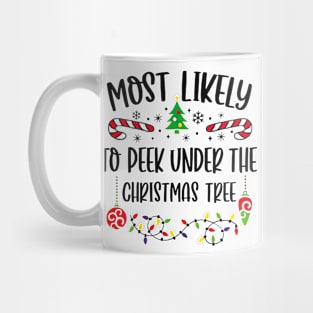 Most Likely To Peek Under Christmas Tree Funny Xmas Mug